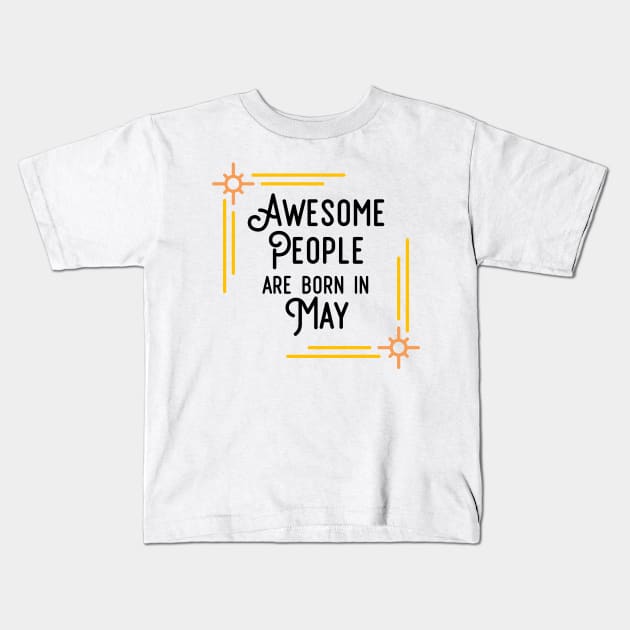 Awesome People Are Born In May (Black Text, Framed) Kids T-Shirt by inotyler